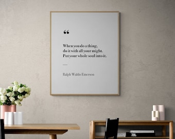 Ralph Waldo Emerson 'Put your whole soul into it' quote | artwork | download | sign | office wall art | inspiration