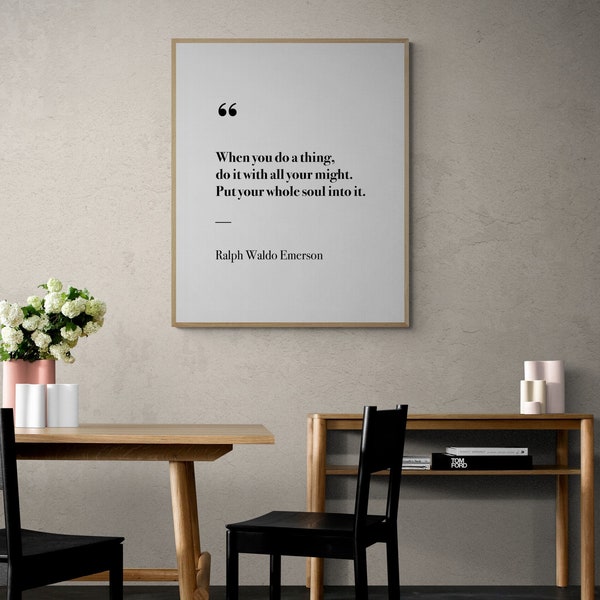 Ralph Waldo Emerson 'Put your whole soul into it' quote | artwork | download | sign | office wall art | inspiration