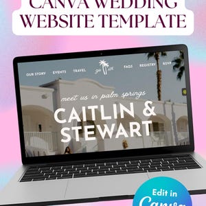 May include: A laptop displaying a wedding website template with the text CANVA WEDDING WEBSITE TEMPLATE at the top. The screen shows the names CAITLIN & STEWART, the phrase meet us in palm springs, and a navigation menu. A blue circular badge says Edit in Canva.