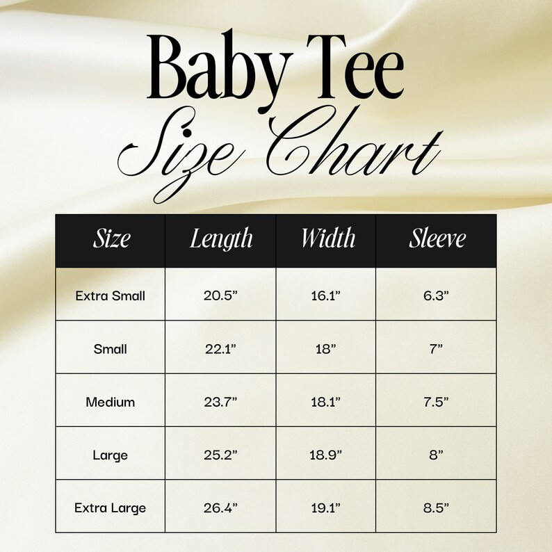 May include: A size chart for baby tees, showing measurements in inches for extra small, small, medium, large, and extra large sizes. The chart includes length, width, and sleeve measurements.