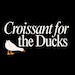 Croissant for the Ducks