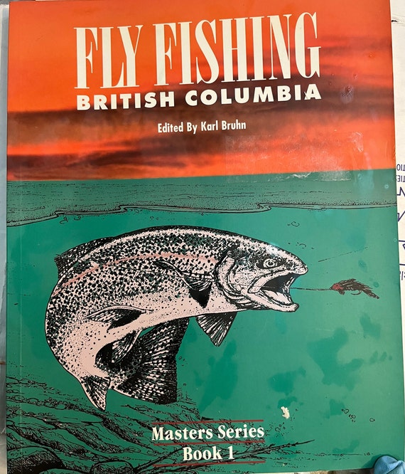 First Edition Book Fly Fishing British Columbia by Karl Bruhn 1999
