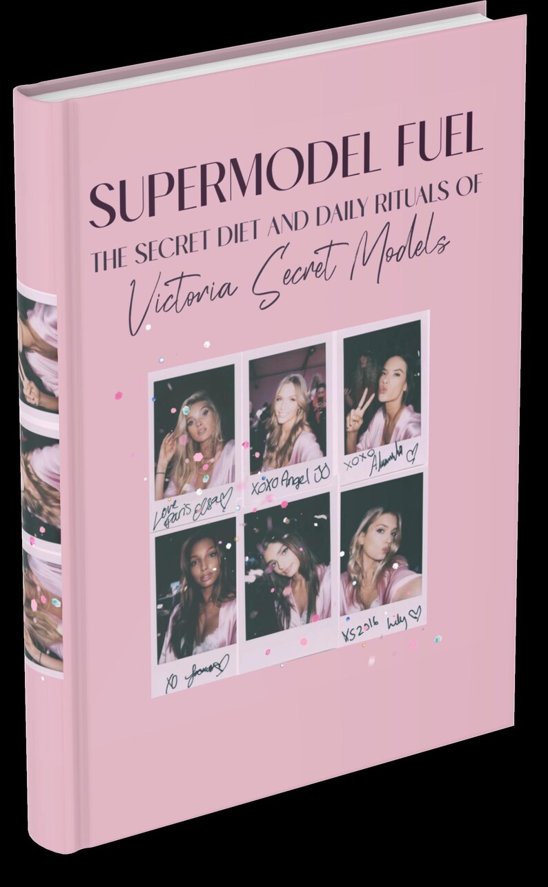 Supermodel Fuel: the Secret Diet + Daily Rituals of Victoria Secret ...