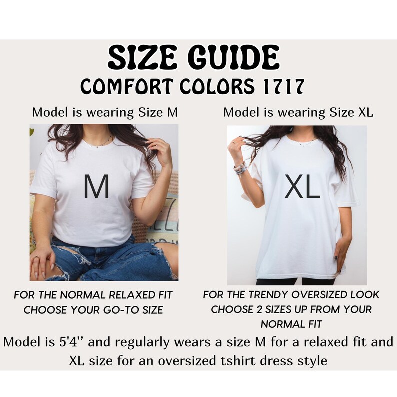 May include: Size guide for Comfort Colors 1717 t-shirts. The image shows two models wearing white t-shirts, one in size M and the other in size XL. Text advises choosing your usual size for a relaxed fit or sizing up for an oversized look. The model is 5'4".