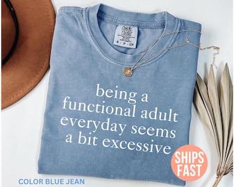 Comfort Colors® Sarkastisches Shirt, lustiges Erwachsenenbildung T-Shirt, lustiges Shirt, sarkastisches Shirt, Meme T-Shirt, dunkler Humor T-Shirt, trendiges Shirt für Frauen