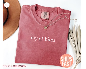 Comfort Colors® My GF Bites Shirt, Dark Humor Shirt, Funny Tee, Funny Meme Shirt, Gift for Girlfriend, Funny Relationship Shirt, Couple Gift