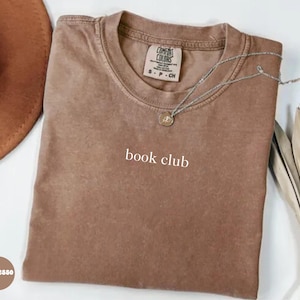 Book Club Shirt Comfort Colors®, Book Lover Shirt, Book Lover Gift, Bookworm T-shirt, Reading Teacher Shirt, Librarian Gift, Reading T-Shirt