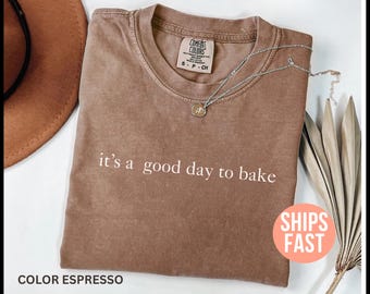 Maglietta Comfort Colors® "È un buon giorno per cucinare", regalo divertente per amanti della cucina, maglietta per mamme che amano cucinare, regalo per pasticceri, maglietta per amanti dei biscotti, maglietta da donna per amanti della cucina