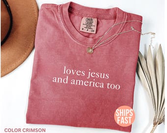 Loves Jesus And America Too Shirt, 4th of July Christian Shirt, Independence Day Shirt, Fourth of July Shirt, USA T-Shirt, 4th of July Shirt