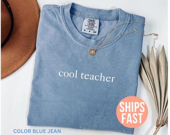 Comfort Colors® Cool Teacher Shirt, Funny Teacher Shirt, Teacher Team Shirts, Teacher Appreciation Gift, First Day Of School Teacher Shirt