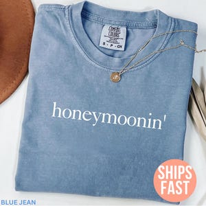 Comfort Colors® Honeymoonin&#39; Shirt, Bride Shirt, Honeymoon Shirt, Just Married Shirt, Vacation Tee, Bridal Party Shirt, Bridal Shower Shirt