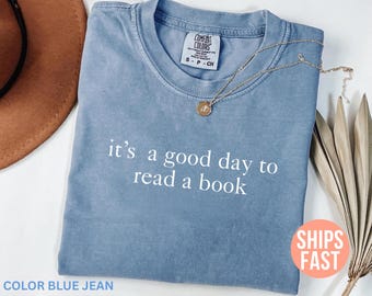 Comfort Colors® „Es ist ein guter Tag, ein Buch zu lesen“-Shirt, Lehrer-Shirt, Bücherliebhaber-Shirt, Bibliothekar-Shirt, Lese-Shirt, Leser-Shirt