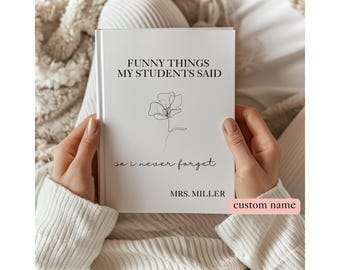 Diario "Cosas divertidas que dijo mi estudiante", cuaderno personalizado para maestros, libro de recuerdos con citas divertidas de estudiantes, regalo de agradecimiento para maestros.