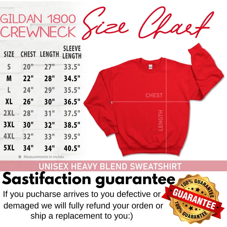 May include: A red Gildan 1800 crewneck sweatshirt size chart with measurements in inches. The chart shows the size, chest, length, and sleeve length for sizes S through 5XL. The chart also includes the text "Unisex Heavy Blend Sweatshirt" and "Satisfaction guarantee".