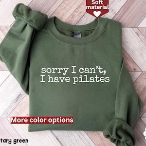 Sorry I Cant I Have Pilates Sweatshirt, Funny Fitness Sweatshirt, Yoga Sweatshirt, Pilates Crewneck for Women, Workout Pilates Lover Gift