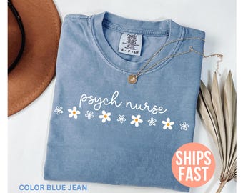 Comfort Colors® Psych Nurse Shirt, Psychiatric Nurse Shirt, Psych Nurse Gift, Nurse Appreciation Week Shirt, Gift for Psych Nurse Graduation