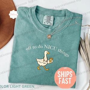 Camiseta divertida de enfermera de la UCIN de Comfort Colors®, camiseta de enfermera de la UCIN, camiseta de la Unidad de Cuidados Intensivos Neonatales, regalo de agradecimiento para enfermeras, camiseta de enfermera de bebés Light green