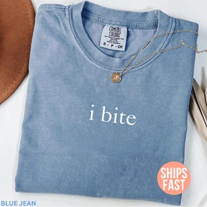 I Bite Shirt Comfort Colors®, Sarcastic Shirt, Funny Shirt, Funny Quote Tee, Dark Humor Shirt, Adult Humor T-shirt, Trendy Shirt For Women