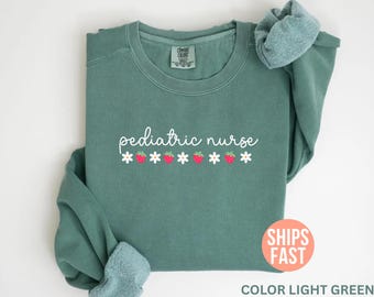Comfort Colors® Pediatric Nurse Sweatshirt, Peds Nurse Crewneck, Picu Nurse Sweatshirt, Nurse Practitioner Sweatshirt, Gifts For Nurses