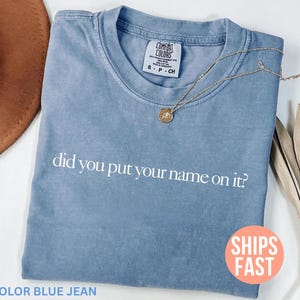 Comfort Colors® Did You Put Your Name On It Shirt, Funny Teacher Shirt, Back To School Shirt, Sarcastic Teacher T-shirt, Last Day Of School