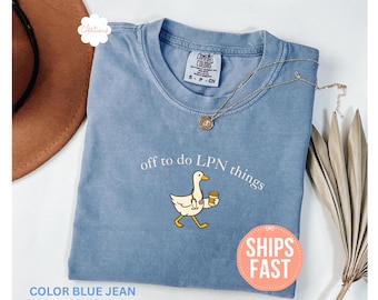 Camiseta Comfort Colors® para enfermeras prácticas licenciadas (LPN), camiseta "Off To Do LPN", camiseta para enfermeras prácticas licenciadas, regalo de graduación para LPN, camiseta para la semana de la enfermería, camiseta para la escuela de enfermería