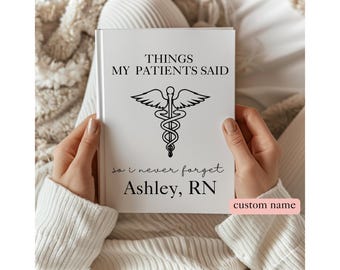 Dinge, die meine Patienten sagten Journal Krankenschwester Journal Wertschätzung Geschenk, Krankenschwester Abschluss Geschenk für Krankenschwester Woche Geschenke für RN Grad Geschenk Krankenpflege Schüler