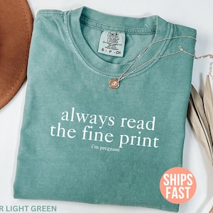 Comfort Colors® Always Read The Fine Print Shirt, Koszulka ciążowa, Koszulka z informacją o ciąży, Koszulka z informacją o ciąży, Prezent na baby shower