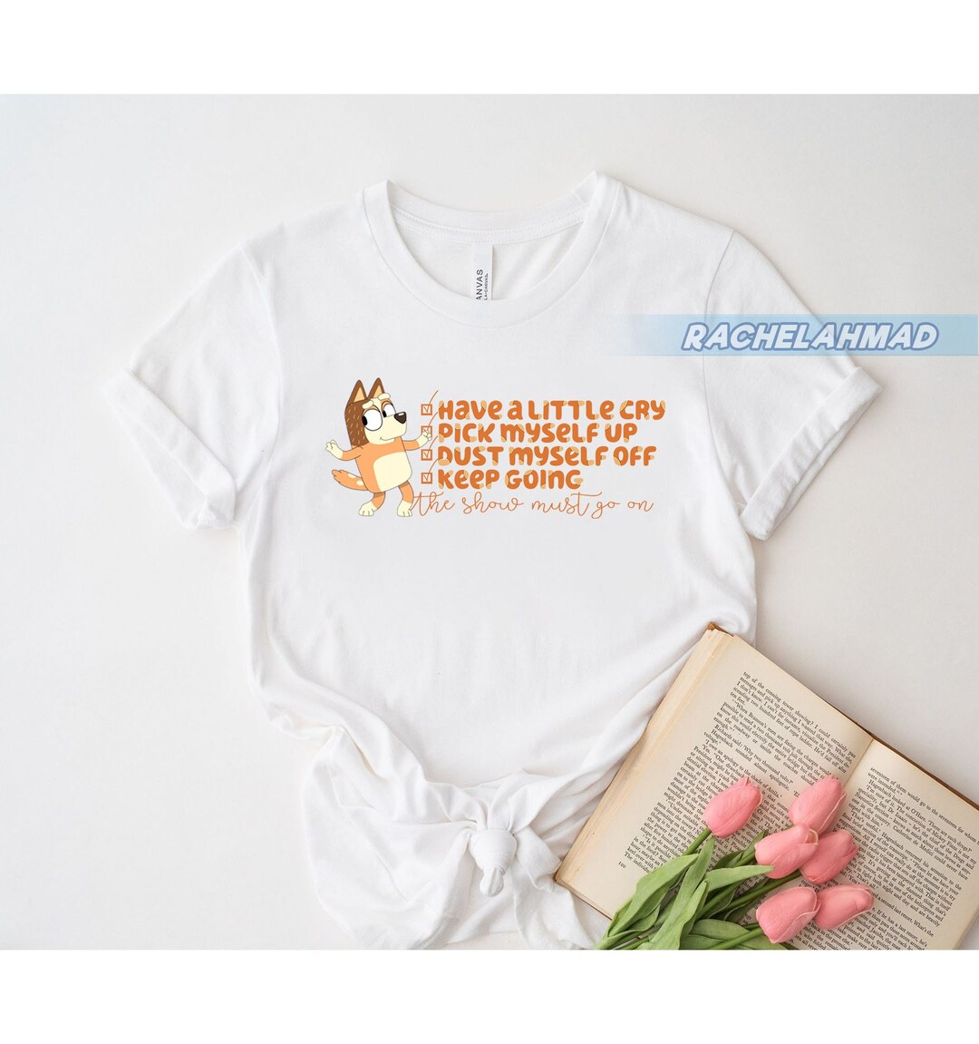 Chilli Heeler Checklist Shirt the Show Must Go on Shirt Etsy