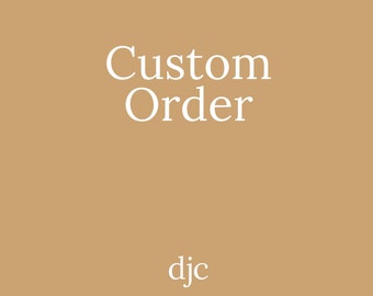 Custom Order for DJC