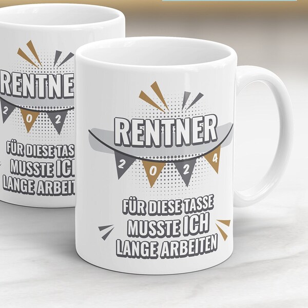 Rente Tasse Rentner 2024 für diese Tasse musste ich lange arbeiten Fähnchen