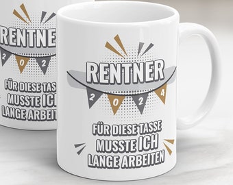 Rente Tasse Rentner 2024 für diese Tasse musste ich lange arbeiten Fähnchen