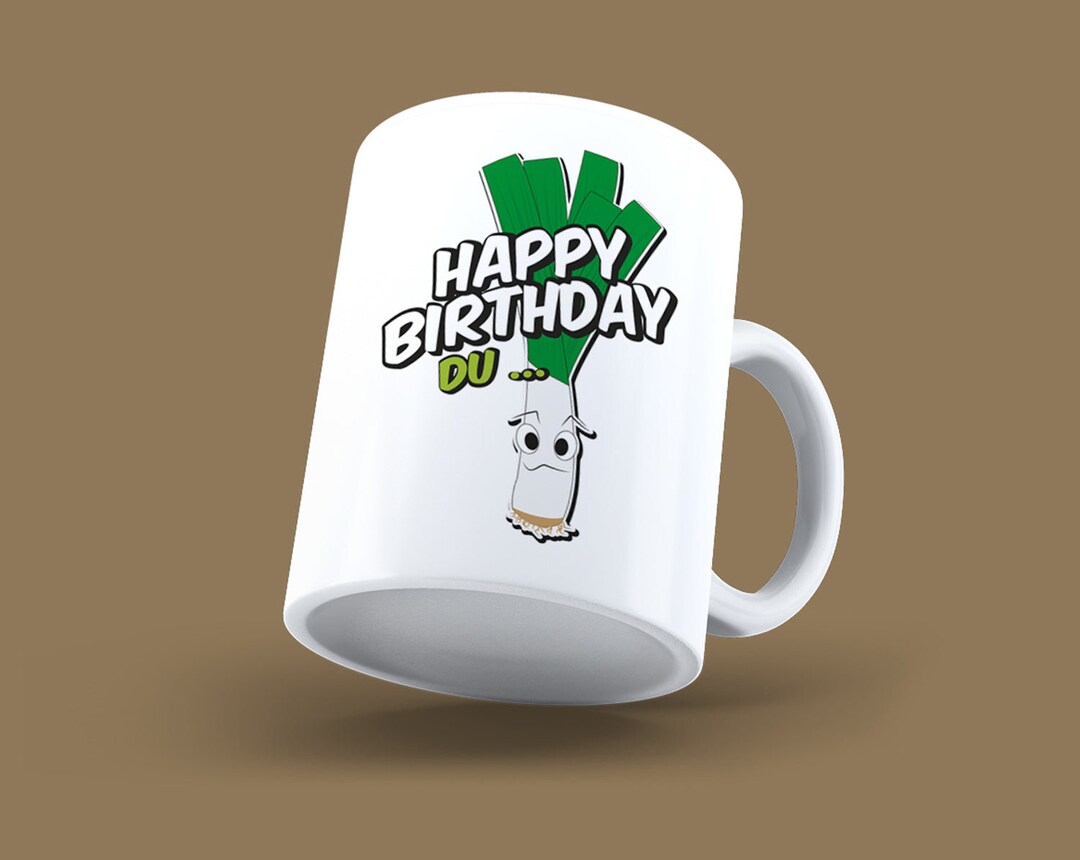Tasse Mit Spruch Happy Birthday Du Lauch Geburtstag Etsy UK