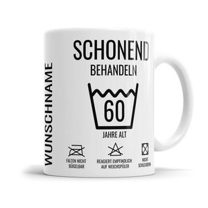 Schonend behandeln 60 Jahre Waschanleitung personalisiert mit Name 60 Geburtstag Tasse