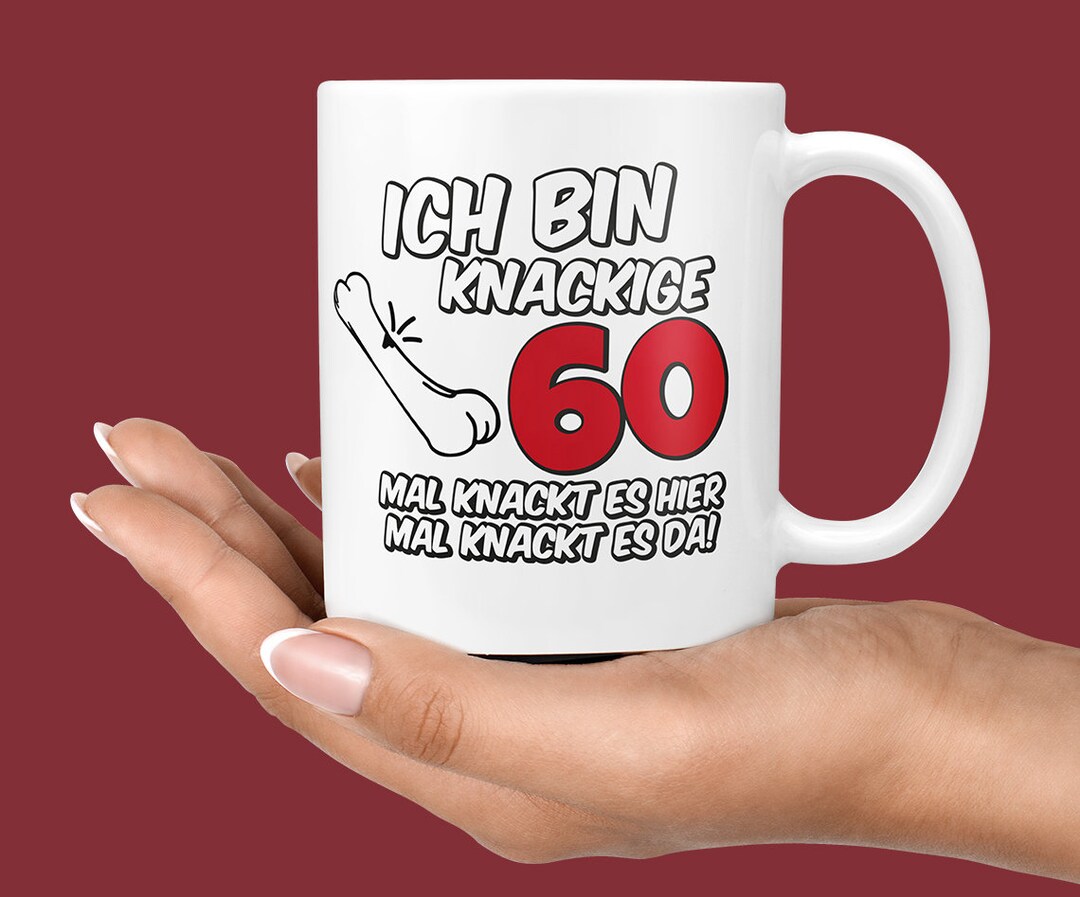 Tasse Mit Spruch 60 Geburtstag Ich Bin Knackige 60 Mal Etsy