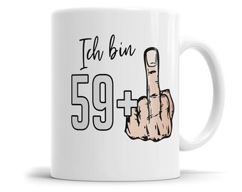 Ich bin 59 plus Mittelfinger 60 Geburtstag Herren Geschenk Tasse