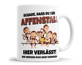 Tasse Abschied mit Spruch - Schade, dass du den Affenstall verlässt - Geschenk Arbeitskollegen zum Abschied - Abschiedsgeschenk Kollegin