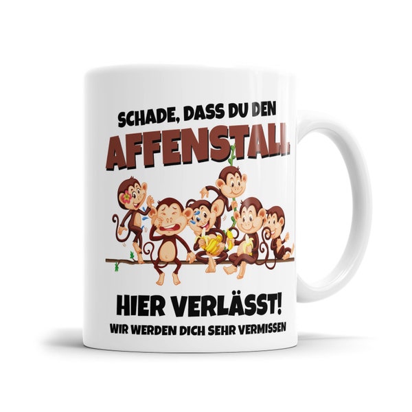 Tasse Abschied mit Spruch - Schade, dass du den Affenstall verlässt - Geschenk Arbeitskollegen zum Abschied - Abschiedsgeschenk Kollegin