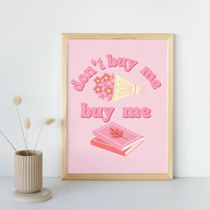 Don&#39;t Buy Me Flowers, Buy Me Books Poster Instant Download | Bookish Art Print Digital File | Book lover Postcard or DIN A2 Print | V Day