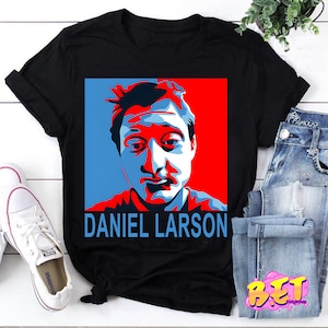 Daniel Larson For President T-Shirt, Daniel Larson Shirt, Vintage Retro Shirt