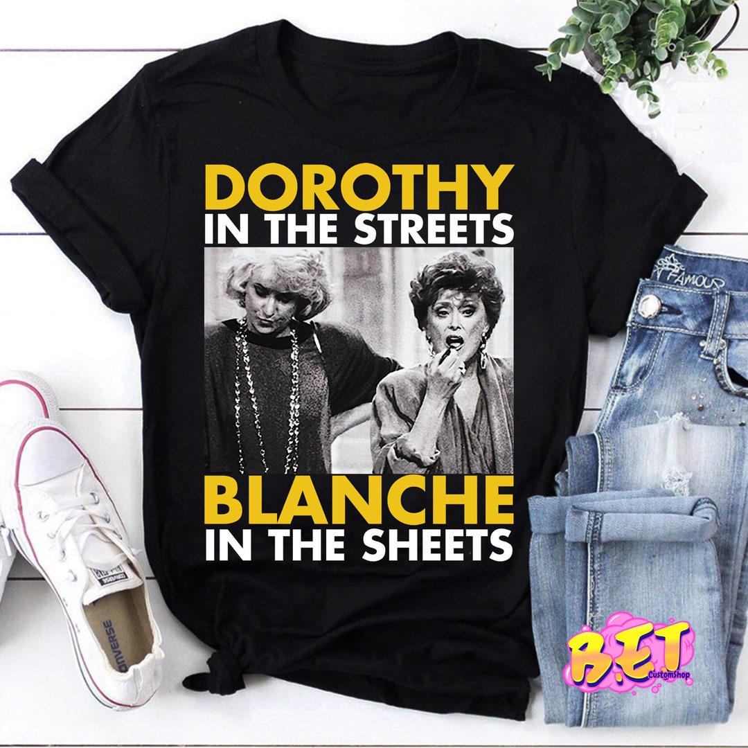 Vintage Classic Dorothy in the Streets Blanche in the Sheets the Golden