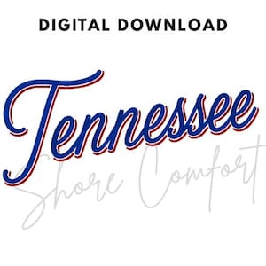 May include: A digital graphic featuring the word Tennessee in a blue cursive script with a red outline. Above the text, the words DIGITAL DOWNLOAD appear in black capital letters. Below the main text, the words Shore Comfort appear in light gray.
