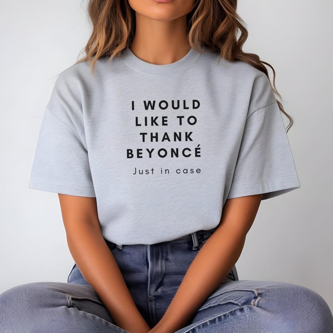 Funny Trending Shirt Thank You Beyonce T shirt Just in Case Graphic Tee Humorous Pop Culture Apparel Trending Now Funny Shirt Thanksgiving Etsy