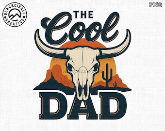 The Cool Dad Png, Western Dad Png, Happy Father's Day Png, Dad Life Png, Bull Skull Png, Country Dad Png, Cowboy Dad Png, Dad Sublimation