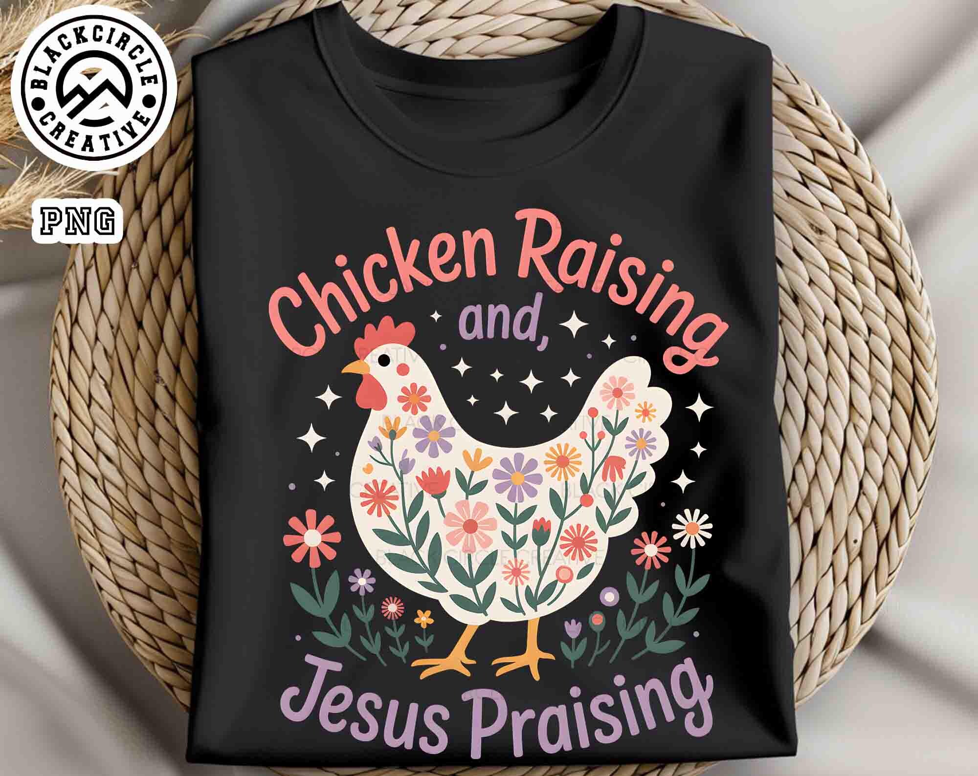 Floral Chicken Raising and Jesus Praising Png, Bible Verse Png ...