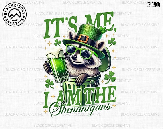 It's Me I Am The Shenanigan Png, St.Patrick's Day Png, Funny Raccoon Png, Lucky Vibes Png, Patrick Drinking, Four Leaf Clover Png, Irish Png