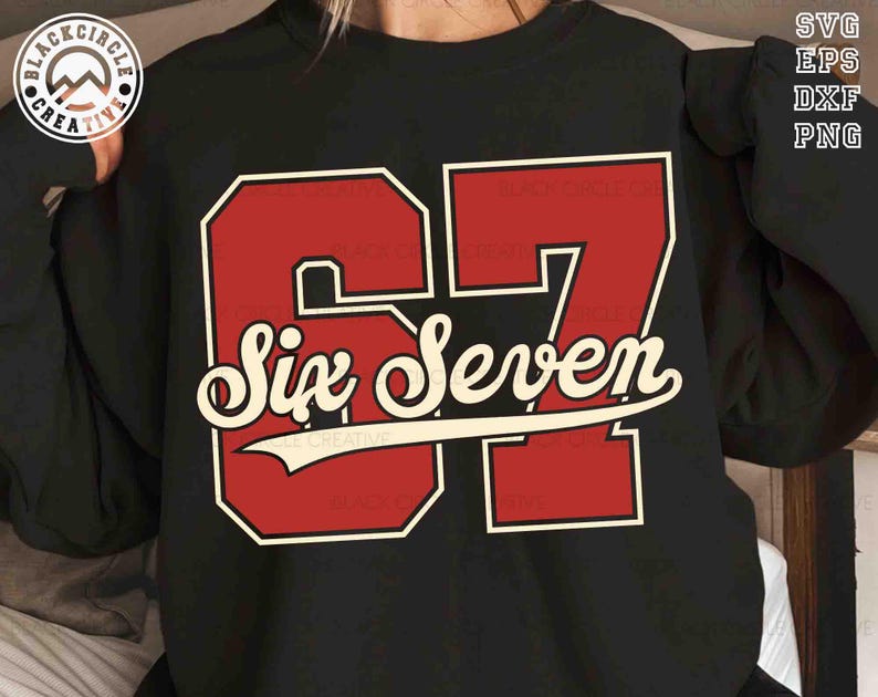 May include: Black sweatshirt featuring a large red number 67 with a white outline. The words "Six Seven" are written in a cursive font across the center of the numbers. The sweatshirt also has the Black Circle Creative logo.