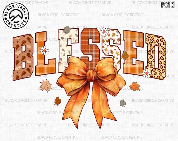 Blessed Png, Thankful Png, Coquette Bow Fall Png, Autumn Pumpkin Png, Fall Vibes Png, Thanksgiving Png,Cozy Season Png,Varsity Sublimation