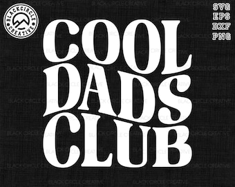 Cool Dads Club Svg, Father's Day Svg, Best Dad Ever Svg, Dad Life Svg, Trendy Dad Svg, Svg file for Cricut, Husband Gift, Gifts for Dad Svg
