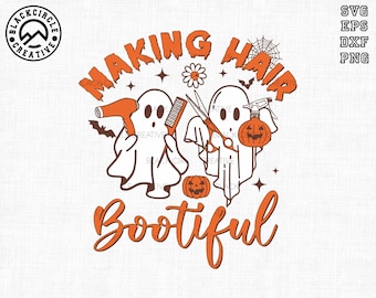 Making Hair Bootiful Svg, Boojee Ghost Svg, Spooky Pumpkin Svg, Bootiful Halloween Svg, Hair Stylist Ghost, Hair Stylist Gifts, Trendy Ghost