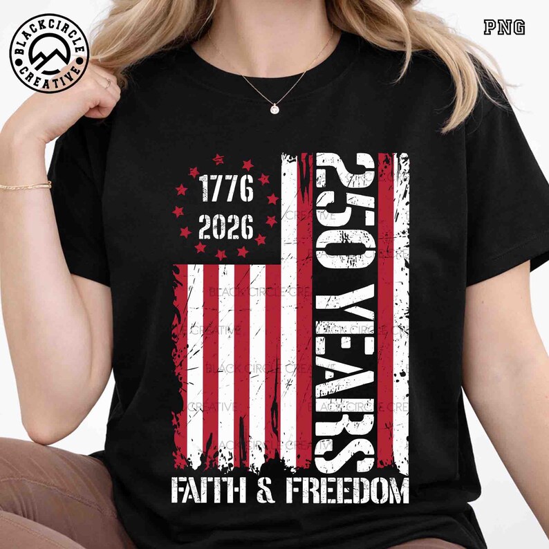 May include: Black t-shirt featuring a distressed American flag design with red and white stripes and the text "250 YEARS" in white. The design includes the years "1776" and "2026" with the words "FAITH & FREEDOM" at the bottom.